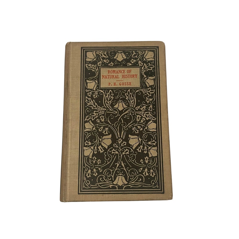 1902 The Romance of Natural History Book P. H. Gosse Antique Hardcover